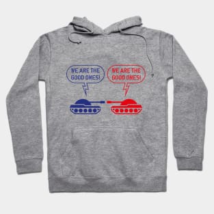 We are the good ones! (Tanks / War / Caricature) Hoodie